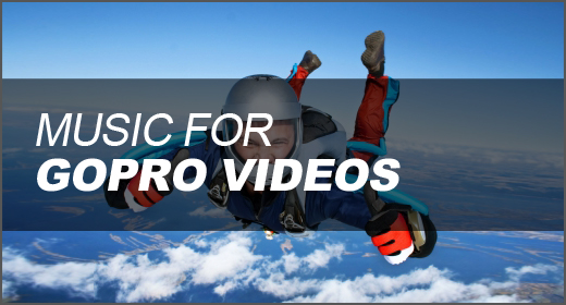Music for GoPro Videos