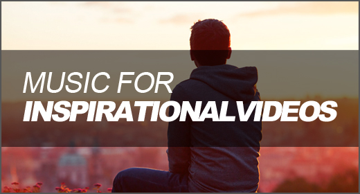Music for Inspirational Videos