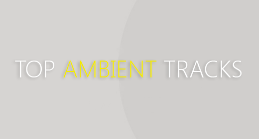 Top Ambient Tracks